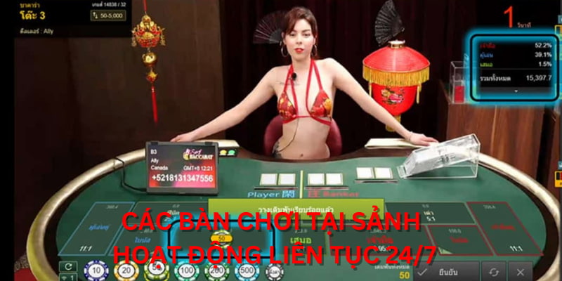 Các bàn chơi tại sảnh hoạt động liên tục 24/7
