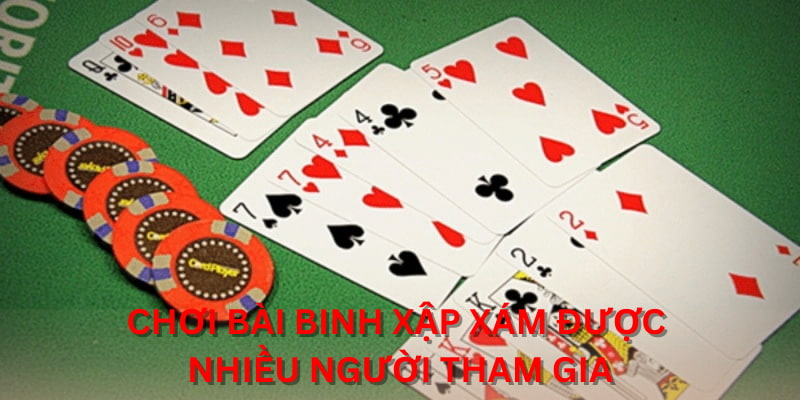 Chơi bài Binh Xập Xám được nhiều người tham gia