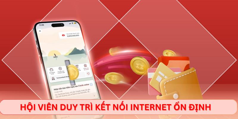 Hội viên duy trì kết nối internet ổn định