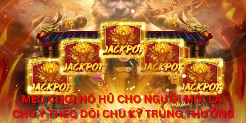 Mẹo chơi nổ hũ hiệu quả cho người mới
