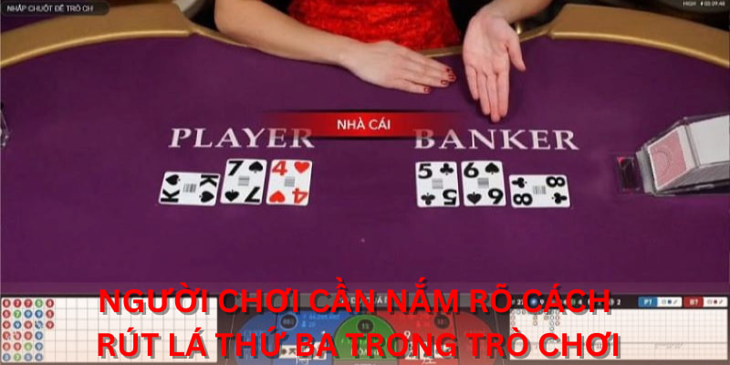 Người chơi cần nắm rõ cách rút lá thứ ba trong trò chơi