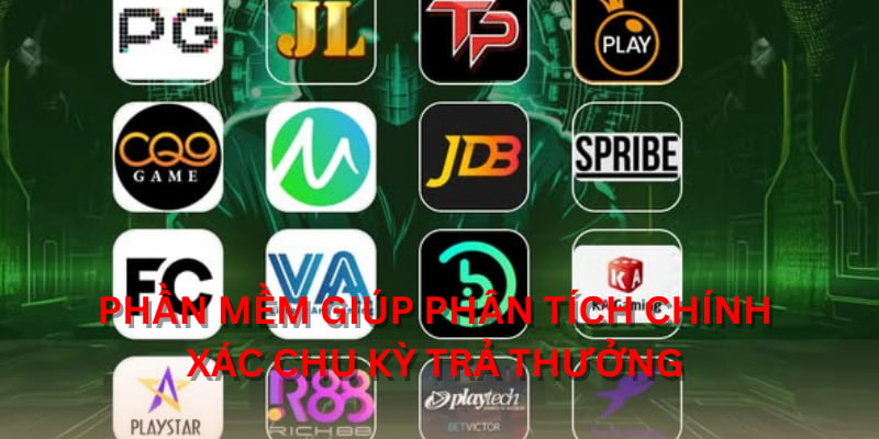 Phần mềm giúp phân tích chính xác chu kỳ trả thưởng