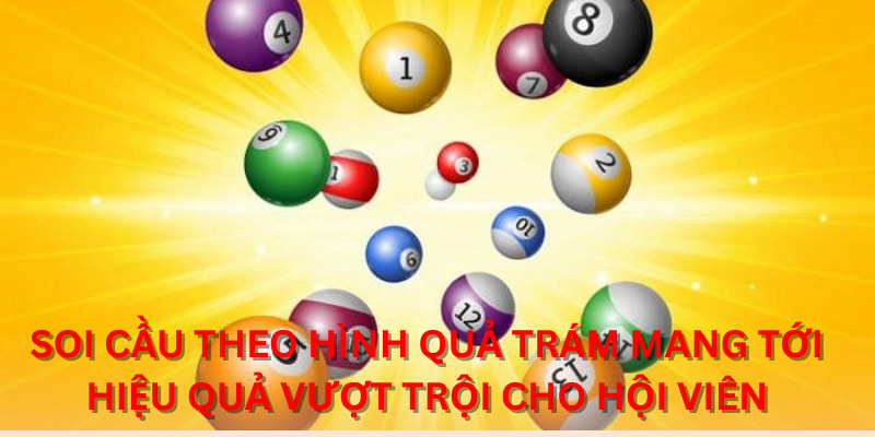 Soi cầu theo hình quả trám mang tới hiệu quả vượt trội cho hội viên
