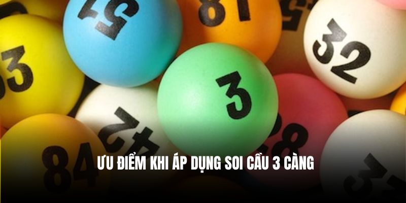 Ưu điểm khi áp dụng soi cầu 3 càng